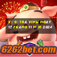 xổ số trà vinh ngày 17 tháng 11 năm 2024