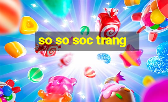 so so soc trang