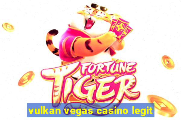 vulkan vegas casino legit