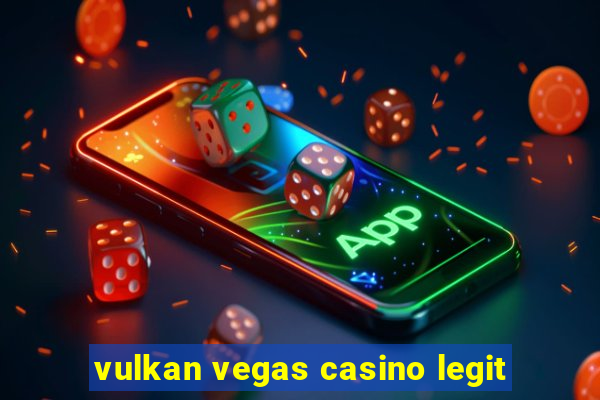 vulkan vegas casino legit