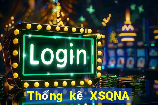 Thống kê XSQNA ngày thứ năm