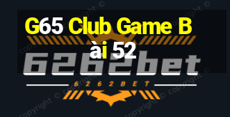 G65 Club Game Bài 52