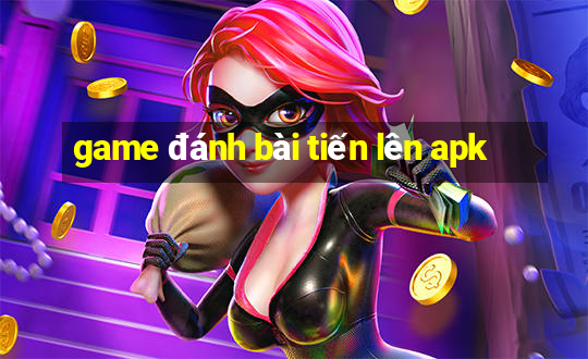 game đánh bài tiến lên apk