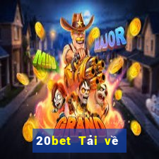 20bet Tải về trang webBò xổ số