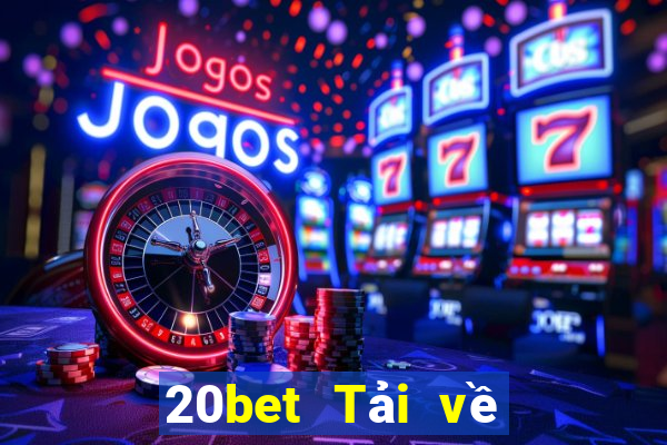 20bet Tải về trang webBò xổ số