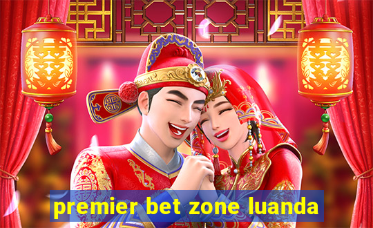 premier bet zone luanda