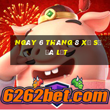 ngày 6 tháng 8 xổ số đà lạt