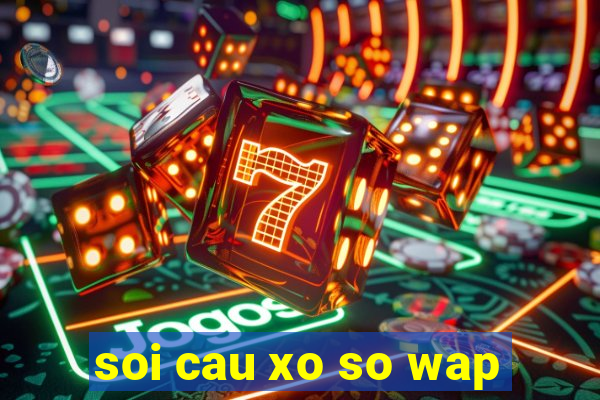 soi cau xo so wap