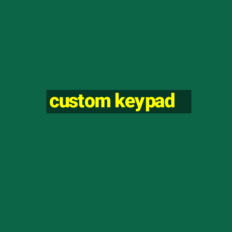 custom keypad