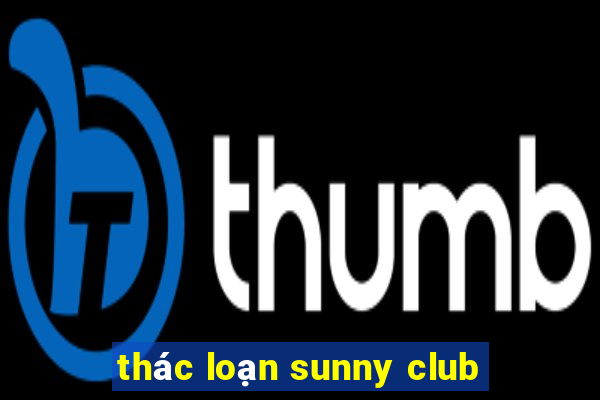 thác loạn sunny club