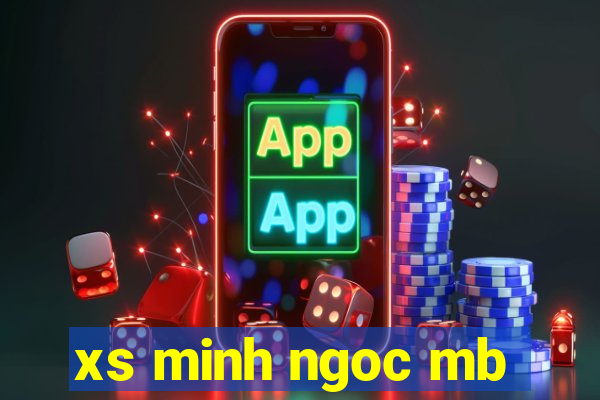 xs minh ngoc mb