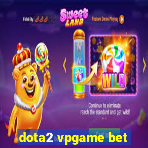 dota2 vpgame bet