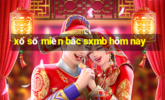 xổ số miền bắc sxmb hôm nay