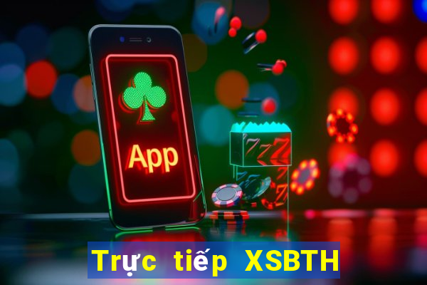 Trực tiếp XSBTH ngày 29