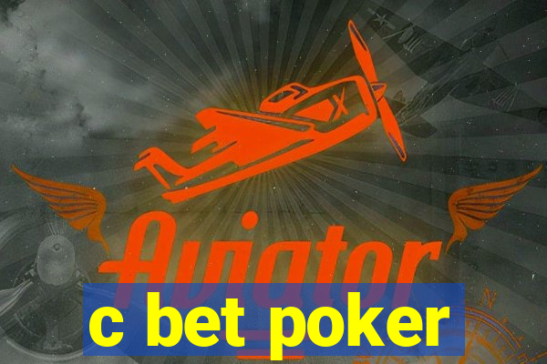 c bet poker