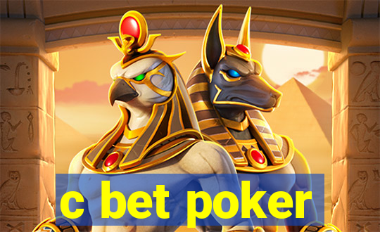 c bet poker