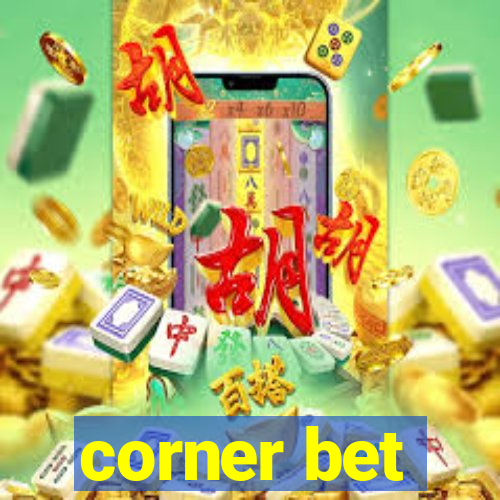 corner bet