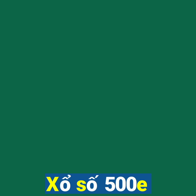 Xổ số 500e