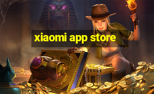 xiaomi app store