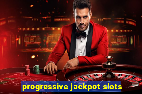 progressive jackpot slots