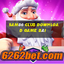 Sam86 Club Download Game Bài