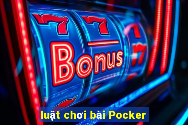 luật chơi bài Pocker