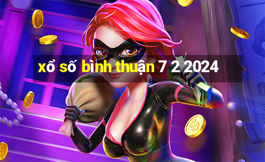 xổ số bình thuận 7 2 2024