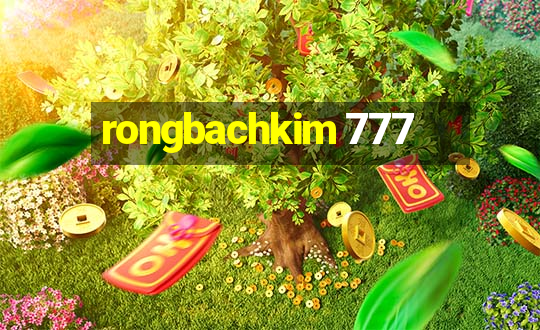 rongbachkim 777