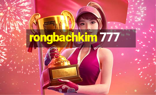 rongbachkim 777