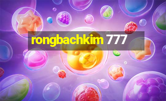 rongbachkim 777