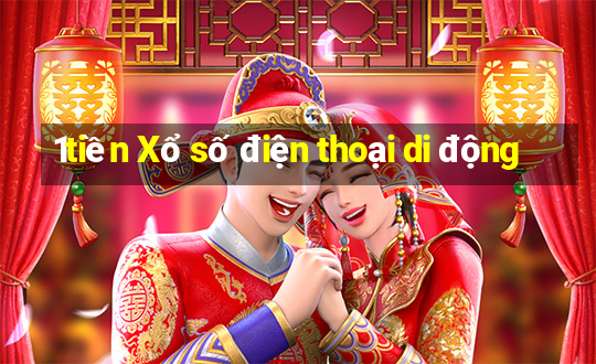 1tiền Xổ số điện thoại di động