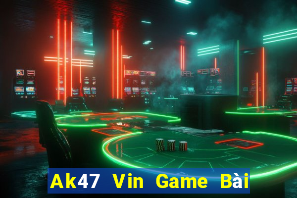 Ak47 Vin Game Bài Uy Tín