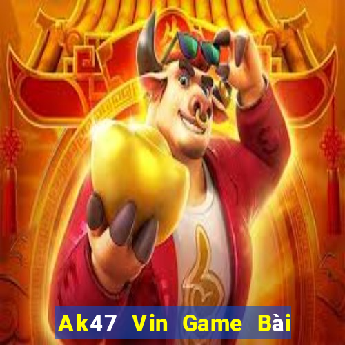 Ak47 Vin Game Bài Uy Tín