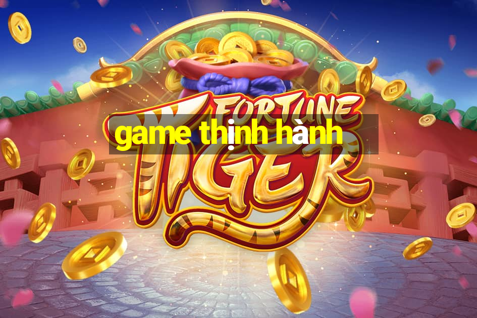 game thịnh hành