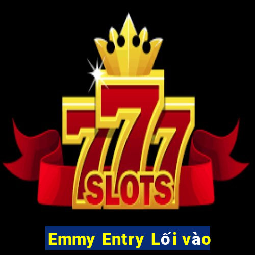 Emmy Entry Lối vào