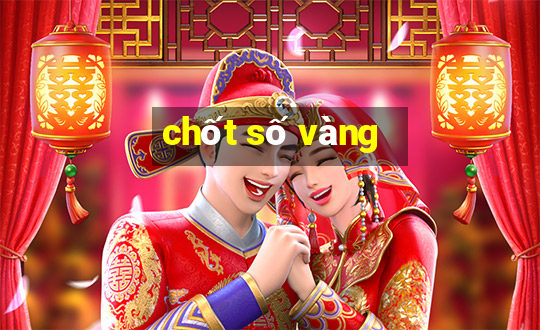 chốt số vàng