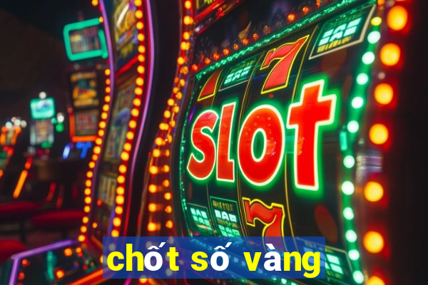 chốt số vàng