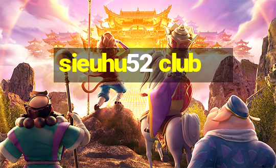 sieuhu52 club