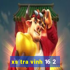 xs tra vinh 16 2