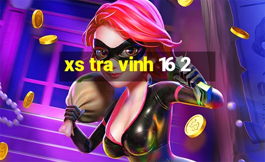 xs tra vinh 16 2