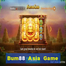 Bum88 Asia Game Bài Đổi Thưởng Uy Tín