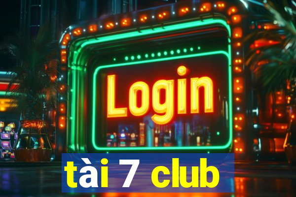 tài 7 club