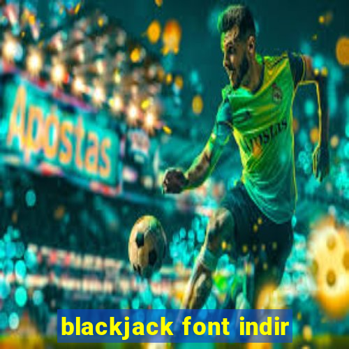 blackjack font indir