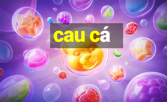 cau ca