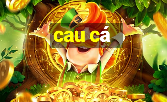 cau ca