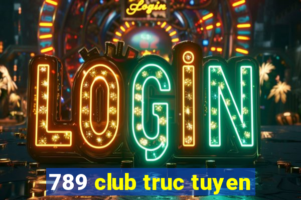 789 club truc tuyen