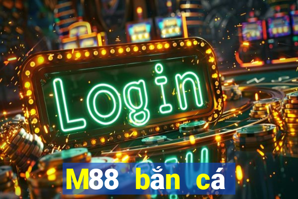 M88 bắn cá giải trí Datang