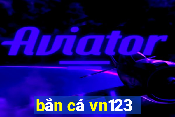 bắn cá vn123