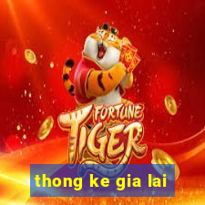 thong ke gia lai