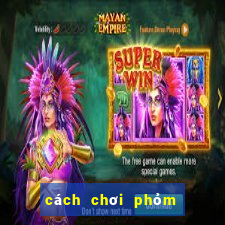 cách chơi phỏm 10 cây